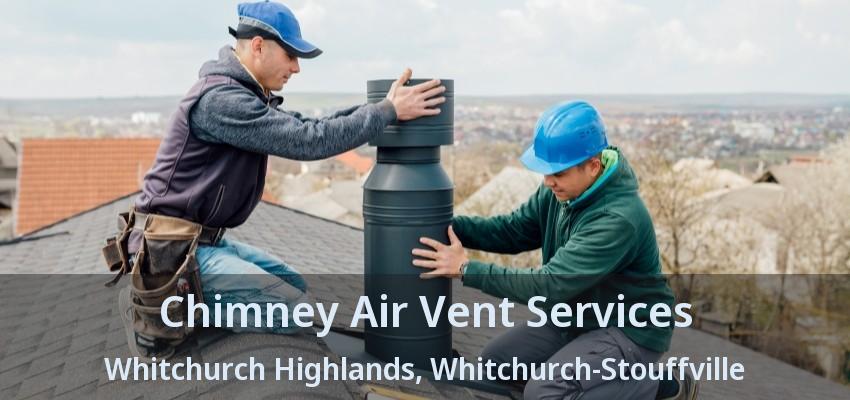 Chimney Air Vent Services Whitchurch Highlands, Whitchurch-Stouffville - ON