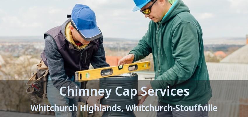 Chimney Cap Services Whitchurch Highlands, Whitchurch-Stouffville - ON