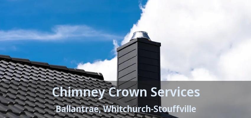 Chimney Crown Services Ballantrae, Whitchurch-Stouffville - ON