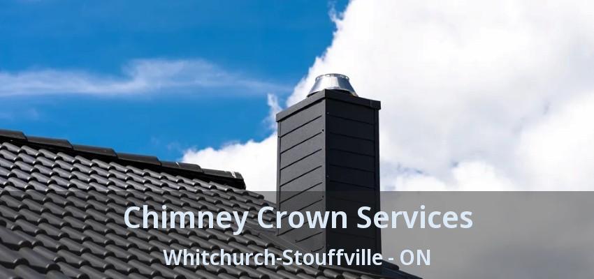 Chimney Crown Services Whitchurch-Stouffville - ON