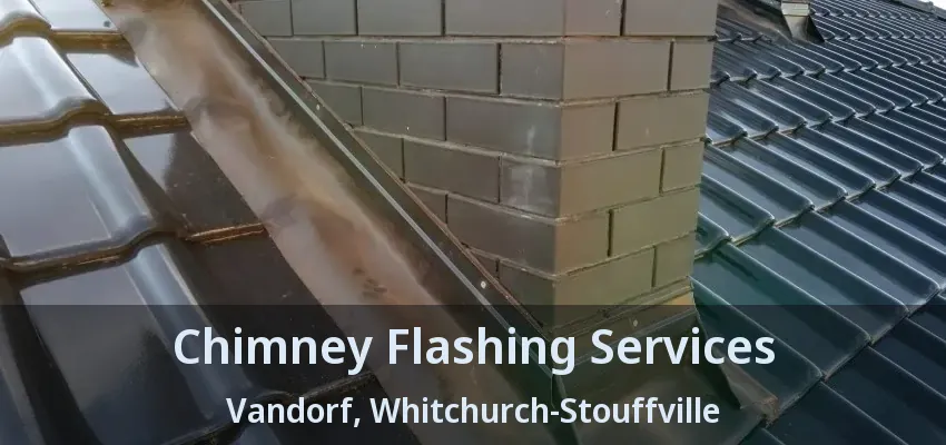 Chimney Flashing Services Vandorf, Whitchurch-Stouffville - ON