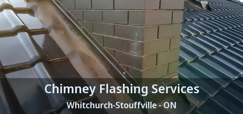 Chimney Flashing Services Whitchurch-Stouffville - ON