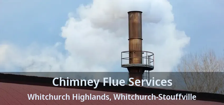 Chimney Flue Services Whitchurch Highlands, Whitchurch-Stouffville - ON