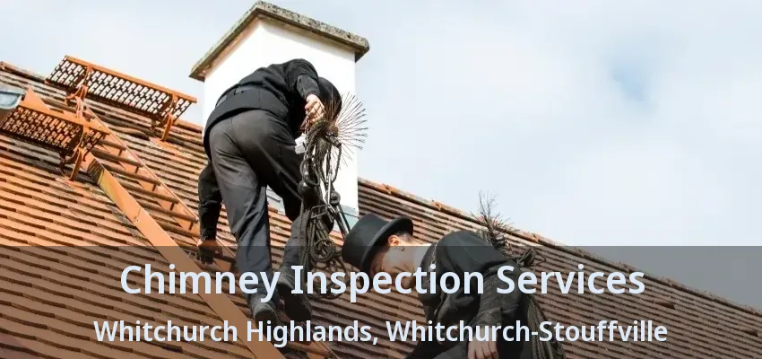 Chimney Inspection Services Whitchurch Highlands, Whitchurch-Stouffville - ON