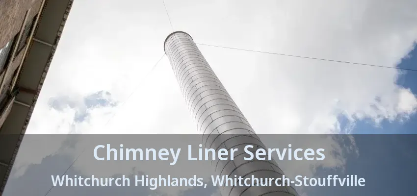 Chimney Liner Services Whitchurch Highlands, Whitchurch-Stouffville - ON
