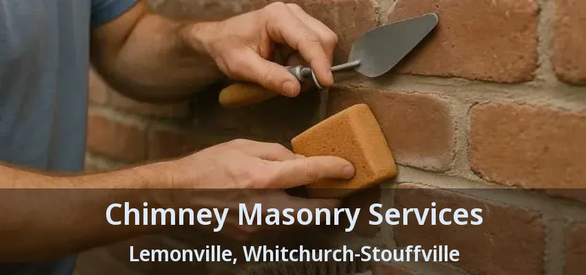 Chimney Masonry Services Lemonville, Whitchurch-Stouffville - ON