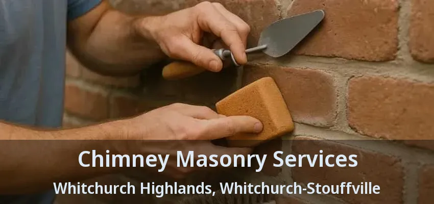 Chimney Masonry Services Whitchurch Highlands, Whitchurch-Stouffville - ON