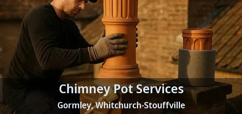 Chimney Pot Services Gormley, Whitchurch-Stouffville - ON