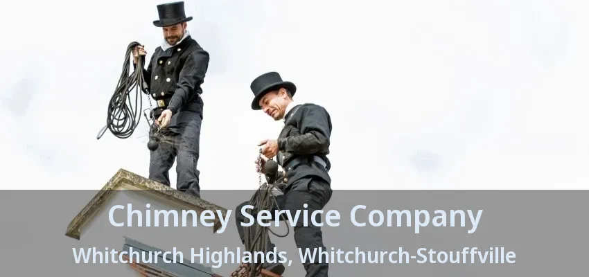 Chimney Service Company Whitchurch Highlands, Whitchurch-Stouffville - ON