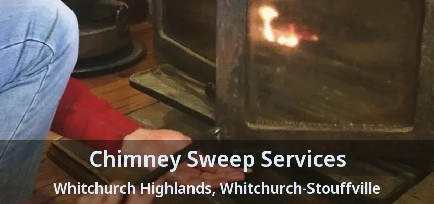 Chimney Sweep Services Whitchurch Highlands, Whitchurch-Stouffville - ON