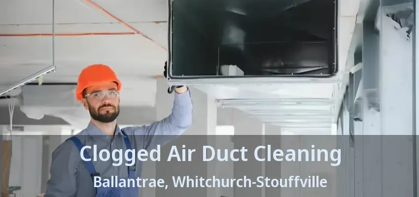 Clogged Air Duct Cleaning Ballantrae, Whitchurch-Stouffville - ON