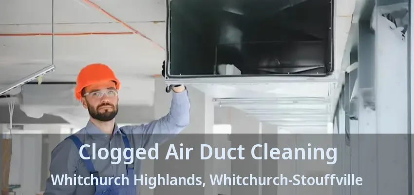 Clogged Air Duct Cleaning Whitchurch Highlands, Whitchurch-Stouffville - ON