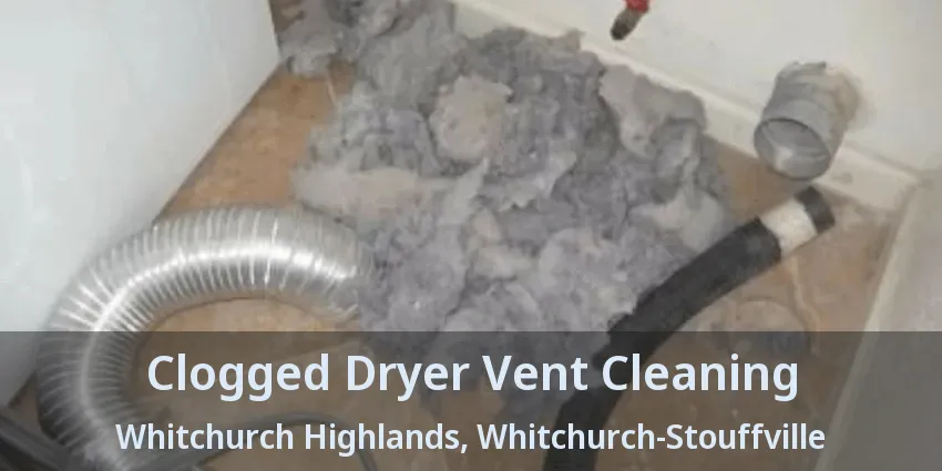 Clogged Dryer Vent Cleaning Whitchurch Highlands, Whitchurch-Stouffville - ON