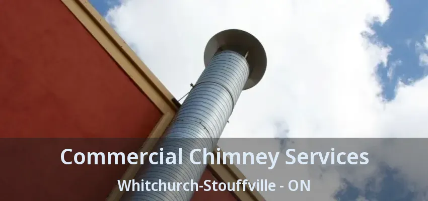 Commercial Chimney Services Whitchurch-Stouffville - ON