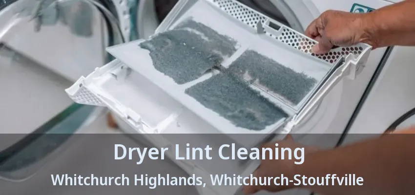 Dryer Lint Cleaning Whitchurch Highlands, Whitchurch-Stouffville - ON