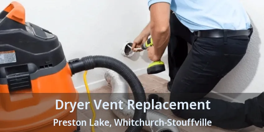 Dryer Vent Replacement Preston Lake, Whitchurch-Stouffville - ON