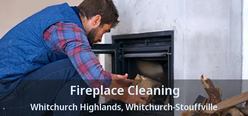 Fireplace Cleaning Whitchurch Highlands, Whitchurch-Stouffville - ON