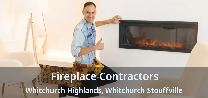 Fireplace Contractors Whitchurch Highlands, Whitchurch-Stouffville - ON