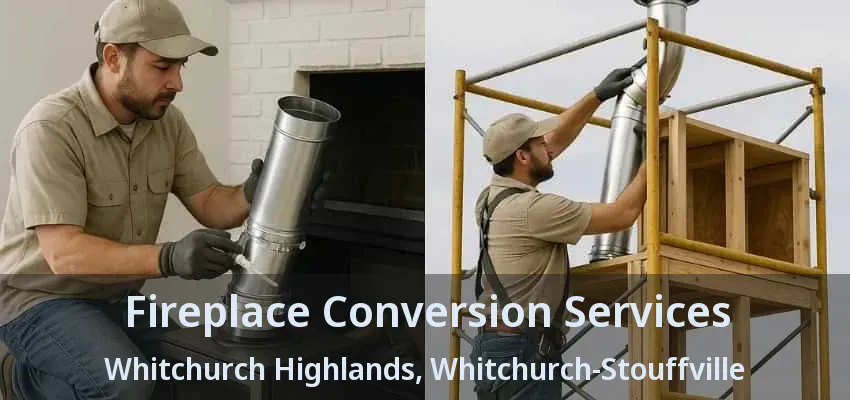 Fireplace Conversion Services Whitchurch Highlands, Whitchurch-Stouffville - ON
