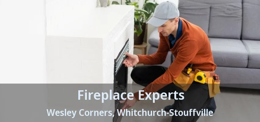 Fireplace Experts Wesley Corners, Whitchurch-Stouffville - ON