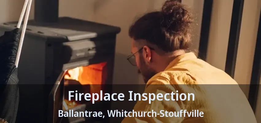 Fireplace Inspection Ballantrae, Whitchurch-Stouffville - ON