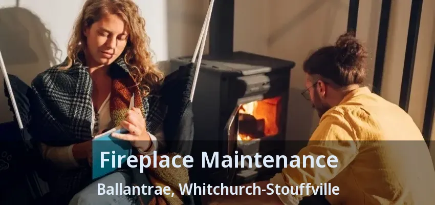 Fireplace Maintenance Ballantrae, Whitchurch-Stouffville - ON