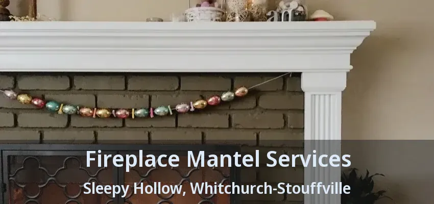 Fireplace Mantel Services Sleepy Hollow, Whitchurch-Stouffville - ON