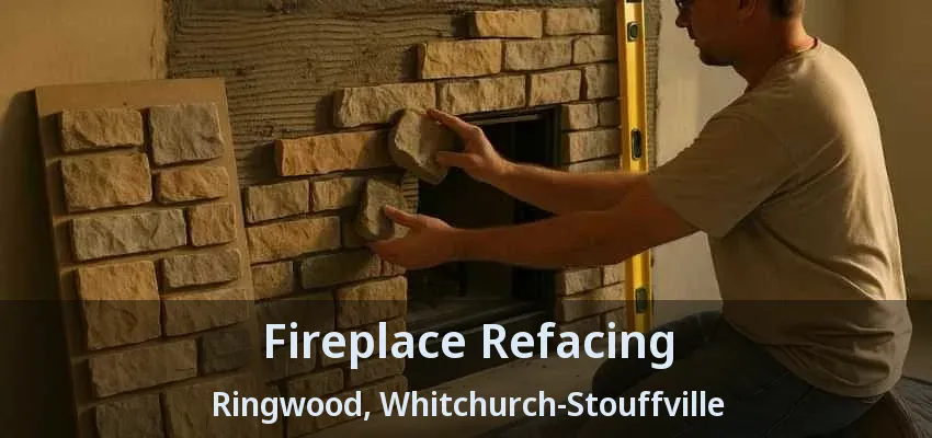Fireplace Refacing Ringwood, Whitchurch-Stouffville - ON
