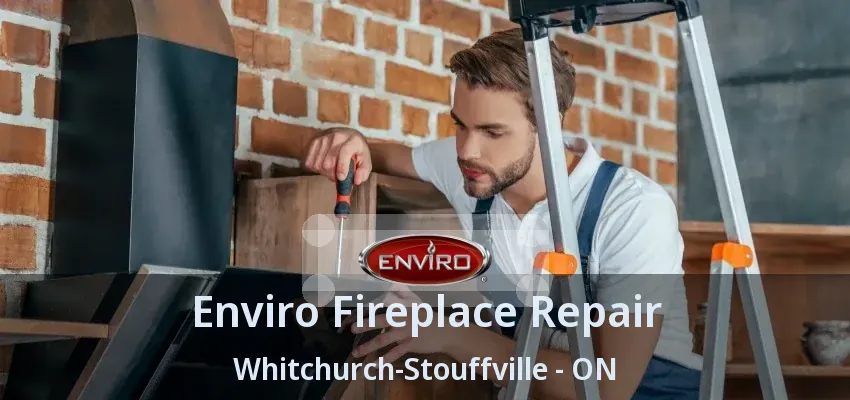 Enviro Fireplace Repair Whitchurch-Stouffville - ON