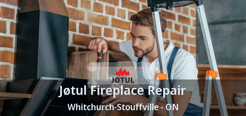 Jøtul Fireplace Repair Whitchurch-Stouffville - ON