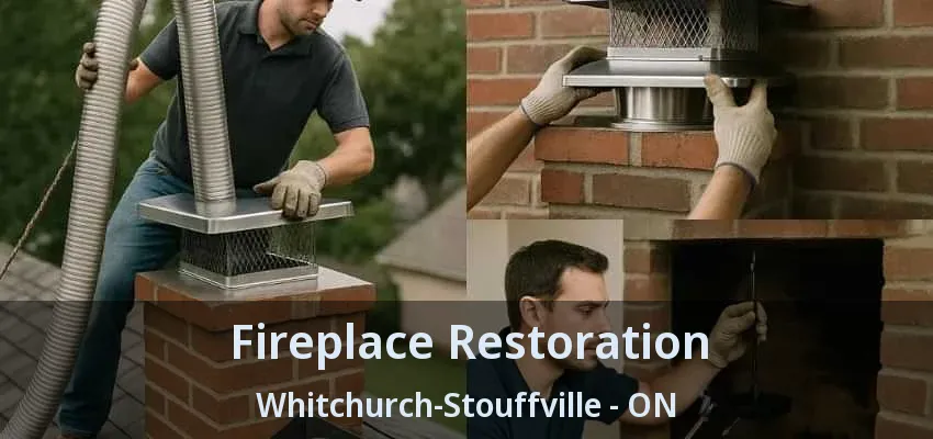 Fireplace Restoration Whitchurch-Stouffville - ON
