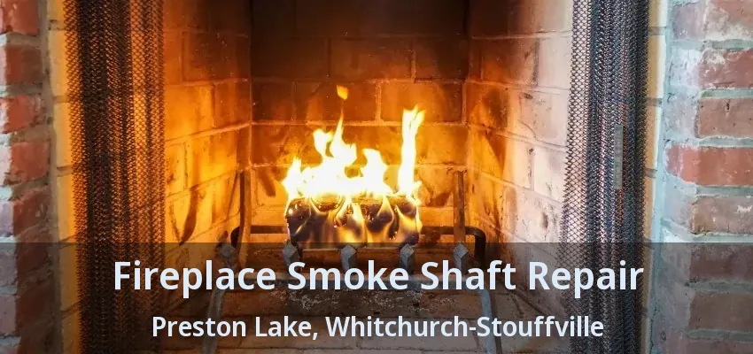 Fireplace Smoke Shaft Repair Preston Lake, Whitchurch-Stouffville - ON