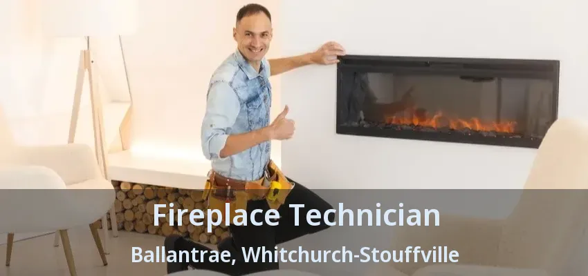 Fireplace Technician Ballantrae, Whitchurch-Stouffville - ON
