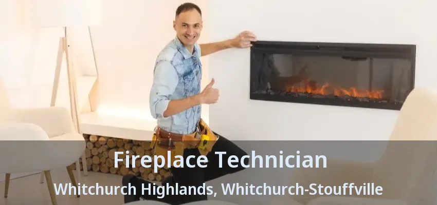 Fireplace Technician Whitchurch Highlands, Whitchurch-Stouffville - ON
