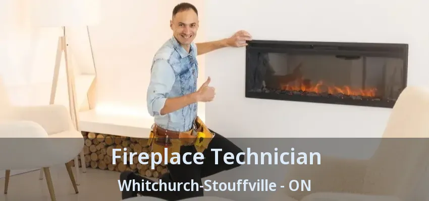 Fireplace Technician Whitchurch-Stouffville - ON