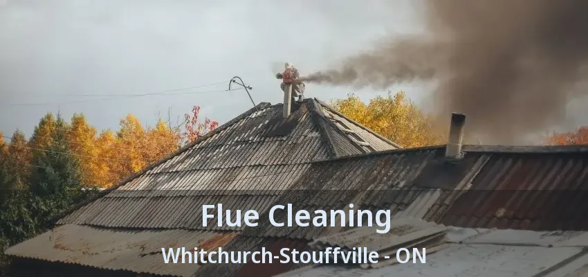 Flue Cleaning Whitchurch-Stouffville - ON