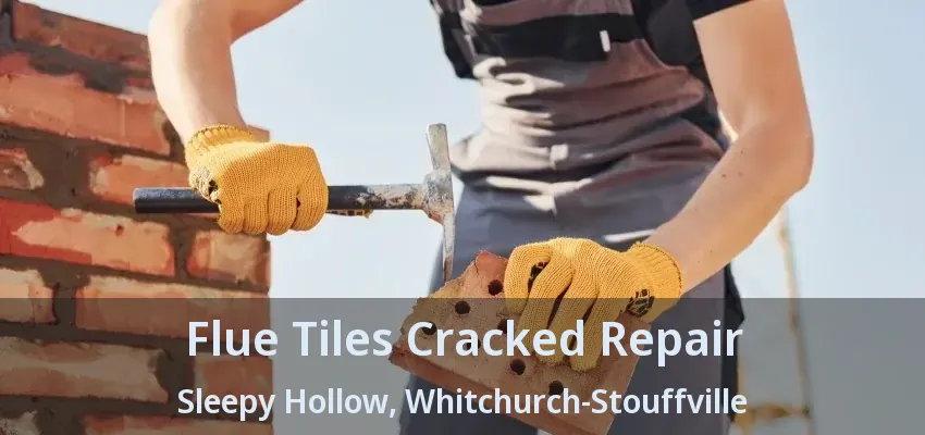 Flue Tiles Cracked Repair Sleepy Hollow, Whitchurch-Stouffville - ON