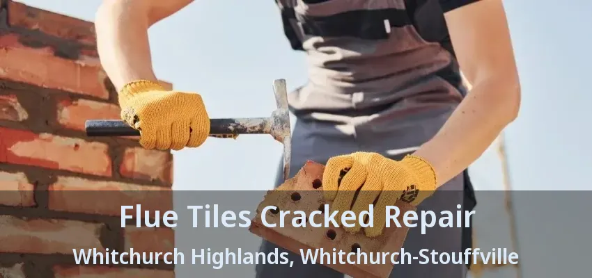 Flue Tiles Cracked Repair Whitchurch Highlands, Whitchurch-Stouffville - ON