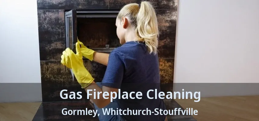Gas Fireplace Cleaning Gormley, Whitchurch-Stouffville - ON