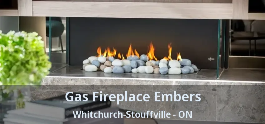 Gas Fireplace Embers Whitchurch-Stouffville - ON