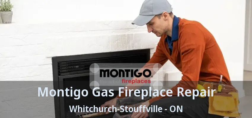 Montigo Gas Fireplace Repair Whitchurch-Stouffville - ON Montigo Gas Fireplace Repair Whitchurch-Stouffville - ON