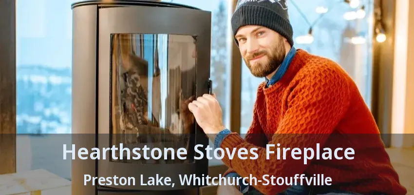 Hearthstone Stoves Fireplace Preston Lake, Whitchurch-Stouffville - ON