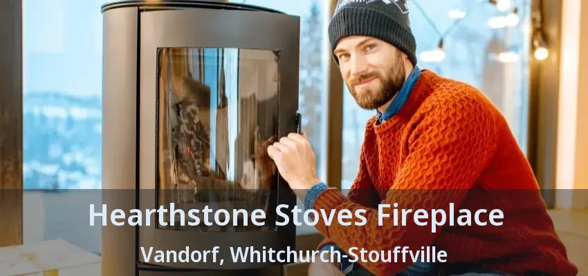 Hearthstone Stoves Fireplace Vandorf, Whitchurch-Stouffville - ON
