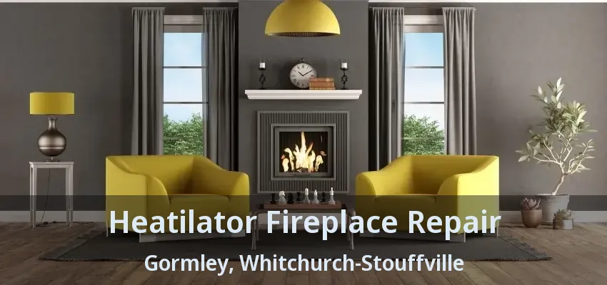 Heatilator Fireplace Repair Gormley, Whitchurch-Stouffville - ON