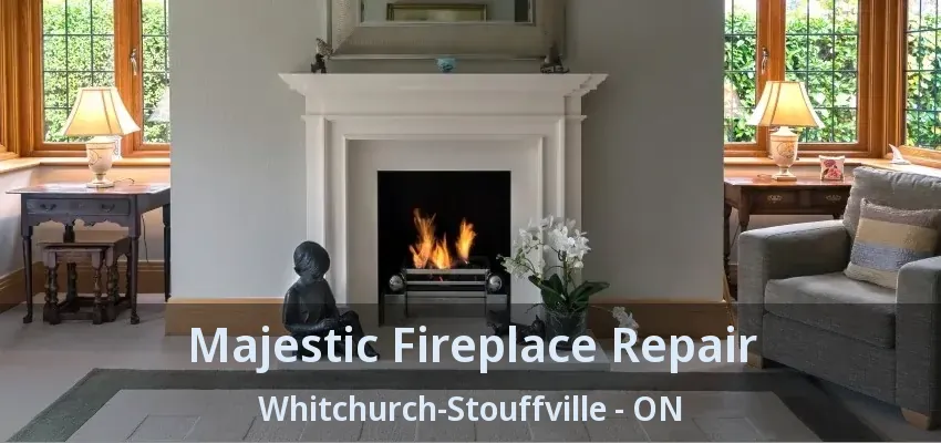 Majestic Fireplace Repair Whitchurch-Stouffville - ON