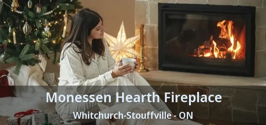 Monessen Hearth Fireplace Whitchurch-Stouffville - ON