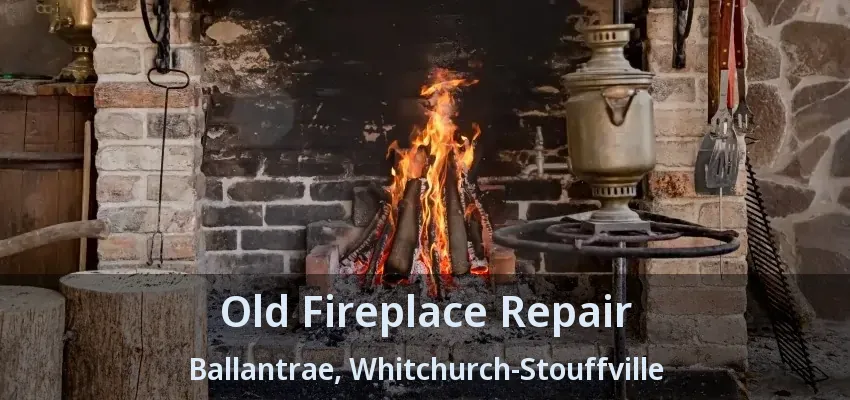 Old Fireplace Repair Ballantrae, Whitchurch-Stouffville - ON