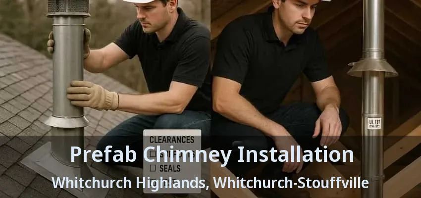 Prefab Chimney Installation Whitchurch Highlands, Whitchurch-Stouffville - ON