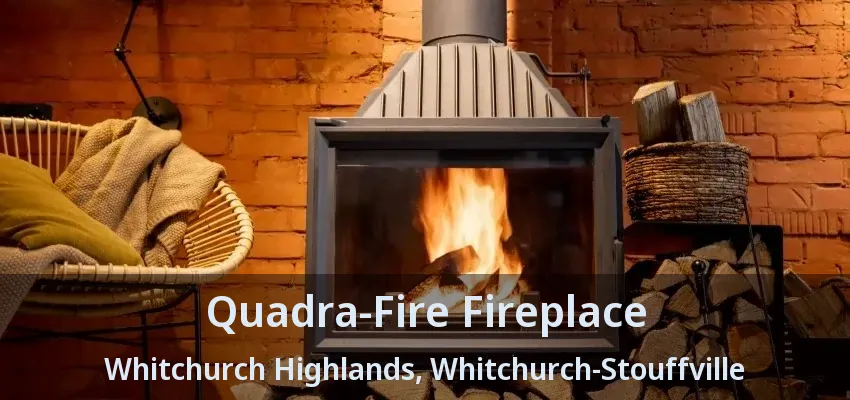 Quadra-Fire Fireplace Whitchurch Highlands, Whitchurch-Stouffville - ON