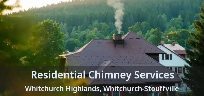 Residential Chimney Services Whitchurch Highlands, Whitchurch-Stouffville - ON